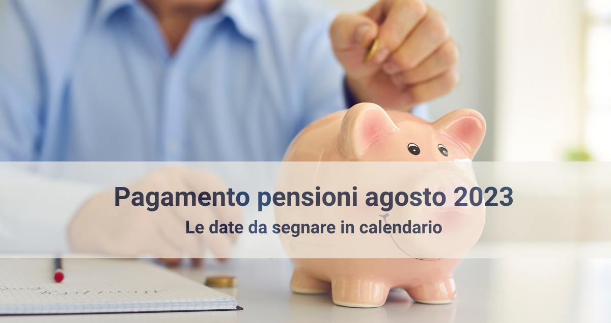 Pagamento pensioni agosto 2023, accredito INPS nel primo giorno del mese