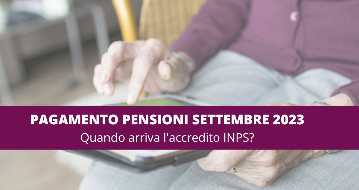 Pagamento pensioni settembre 2023, accredito INPS il primo giorno del mese