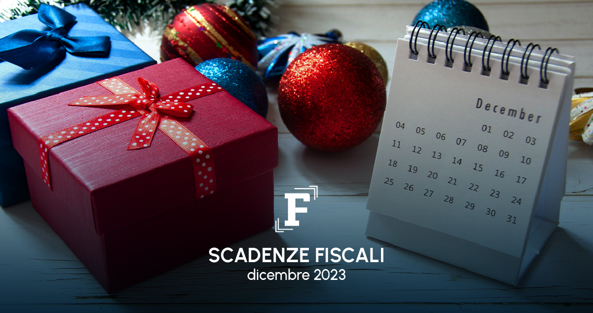 Scadenze Fiscali Dicembre 2023 Tra Proroghe E Novità