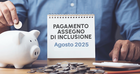 Pagamento assegno di inclusione agosto 2025: accredito in anticipo
